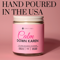 Pink candle jar labeled 'Calm Down Karen' with text 'Hand Poured in the USA' on a pink background.