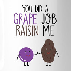 Cartoon grape and raisin with text 'You did a grape raisin job me' on a white background